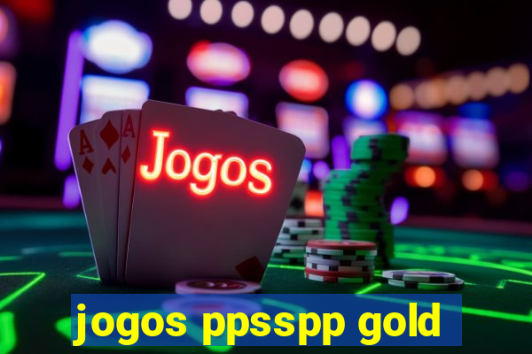 jogos ppsspp gold